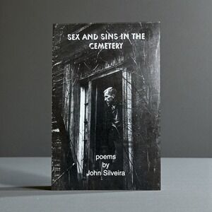 1996 Sex and Sins in the Cemetery:  Poems by John Silveira SIGNED